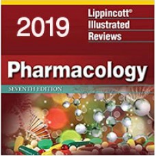 Lippincott Illustrated Reviews: Pharmacology, 7th Edition 2019