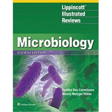 Lippincott® Illustrated Reviews: Microbiology (Lippincott Illustrated Reviews Series) 4th Edition