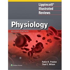 Lippincott® Illustrated Reviews: Physiology (Lippincott Illustrated Reviews Series) Second, North American Edition