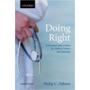 Doing Right: A Practical Guide to Ethics for Medical Trainees and Physicians 3rd Edition